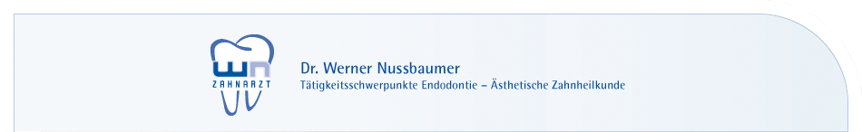 Zahnarzt Dr. Werner Nussbaumer - Ttigkeitsschwerpunkte Endodontie - sthetische Zahnheilkunde